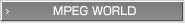 MPEG WORLD