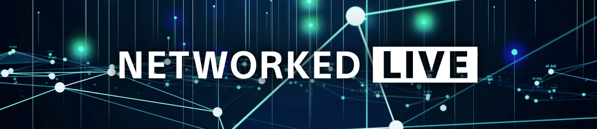 NETWORKED LIVE
