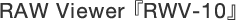 RAW Viewer�wRWV-10�x