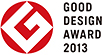 GOOD DESIGN AWARD 2013