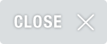 CLOSE